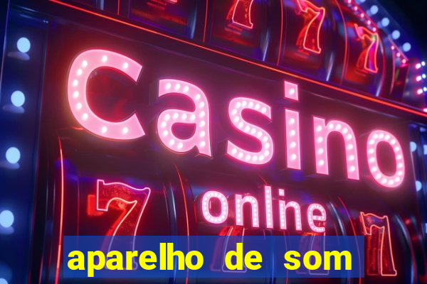 aparelho de som casas bahia